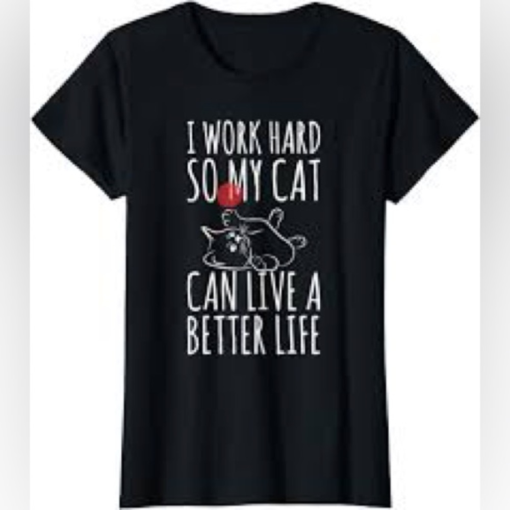 I Work Hard…. Cat Graphic T-Shirt Size Small